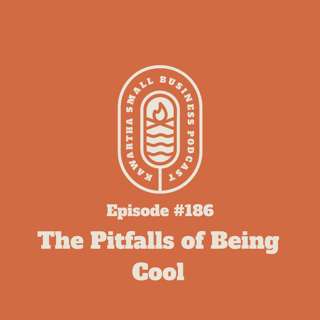 186: The Pitfalls of Being Cool