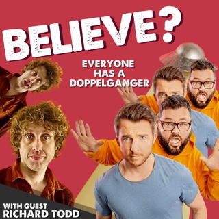 Ep78. Everyone has a Doppelganger | with Richard Todd