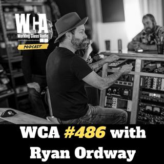 WCA #486 with Ryan Ordway - Music Learned Via Camping, The Rembrandts, Fallback Plans, Client Trends, and the Portland Music Scene