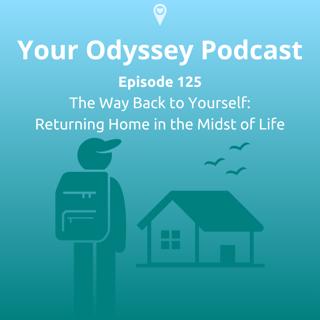 The Way Back to Yourself: Returning Home in the Midst of Life