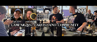 Episode 278 - Campaigns, Cards, and Community