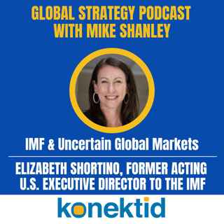 Ep. 45 IMF & Uncertain Global Markets