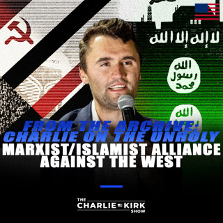 From the Archive: Charlie on the the Unholy Marxist/Islamist Alliance Against the West