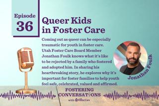 Ep 36: Queer Kids in Foster Care