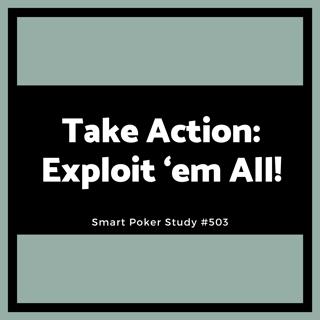 Take Action: Play 5x “Exploit ‘em All!” Sessions #503