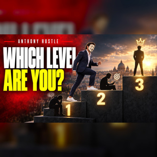 Anthony Hustle Podcast #33 - The 3 Levels of Game