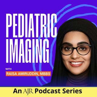 Notes on Nuclear Imaging—Pediatric Imaging, an AJR Podcast Series (Episode 11)