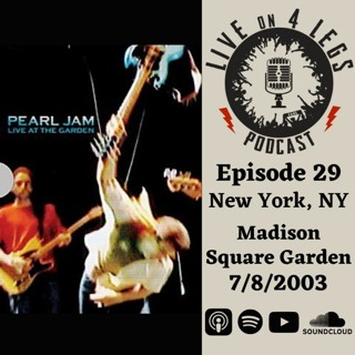 Episode 29: Live At The Garden - 7/8/03