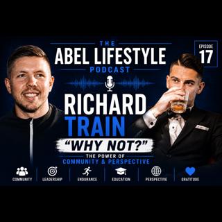 E17 Richard Train's Story: "Why not?" The Power of Community & Perspective