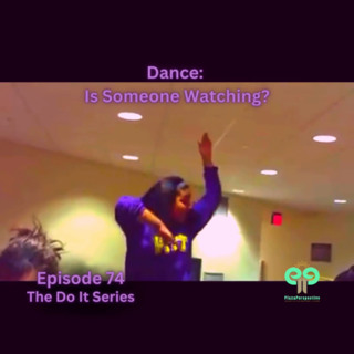 Ep74 Dance: Is Someone Watching?