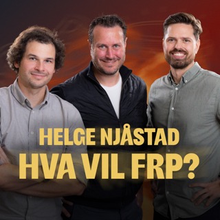 231 - Hva vil FrP? - med Helge Njåstad