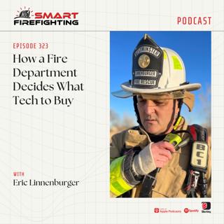 Episode 323: How a Fire Department Decides What Tech to Buy with Eric Linnenburger