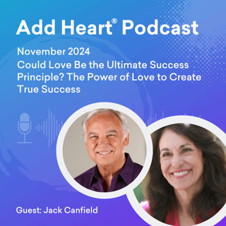Could Love Be the Ultimate Success Principle? The Power of Love to Create True Success                