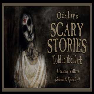 S8E04 – "Uncanny Valleys" – Scary Stories Told in the Dark