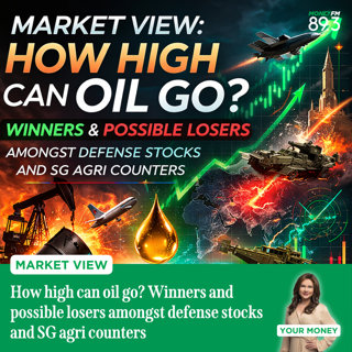 Market View: How high can oil go? Winners and possible losers amongst defense stocks and SG agri counters