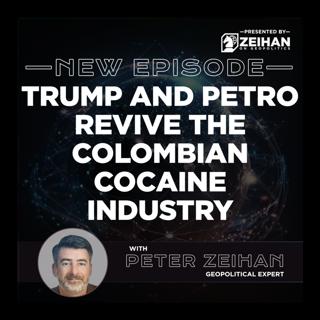 Trump and Petro Revive the Colombian Cocaine Industry || Peter Zeihan