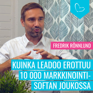 Kuinka Leadoo erottuu 10 000 markkinointisoftan joukossa, vieraana Fredrik Rönnlund