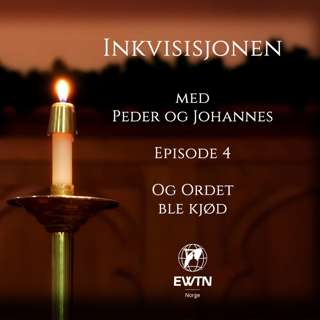Inkvisisjonen | Og Ordet ble kjød | Episode 4