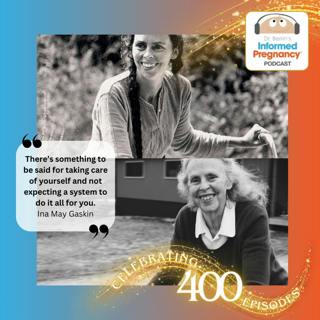 Ep. 400 Ina May Gaskin on Midwifery