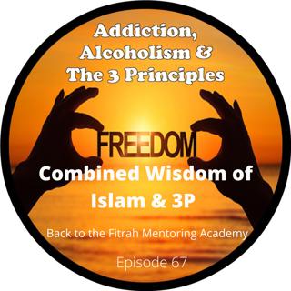 Ep. 67-Combined Islam & 3P Wisdom