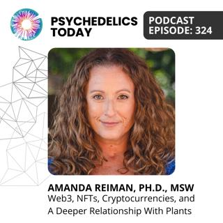 PT324 – Amanda Reiman, Ph.D., MSW – Web3, NFTs, Cryptocurrencies, and A Deeper Relationship With Plants