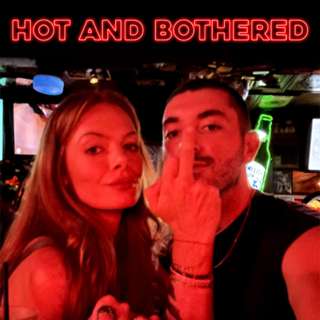 Hot and Bothered