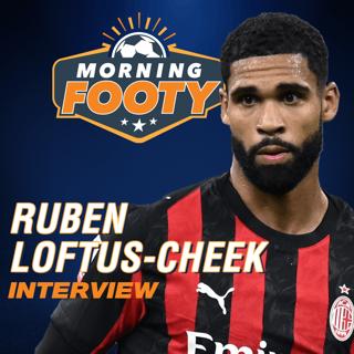 Interview: Ruben Loftus-Cheek on life at AC Milan & Champions League Ambitions(Soccer 9/25)