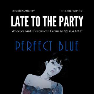 Late To The Party - Perfect Blue
