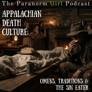 Appalachian Death Culture; Omens, Traditions & The Sin Eater