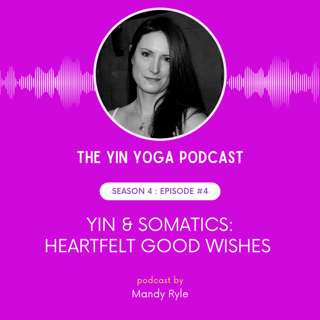 Yin & Somatics: Heartfelt Good Wishes