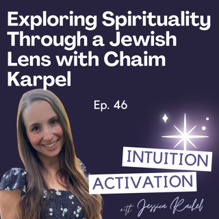 46. Exploring Spirituality Through a Jewish Lens with Chaim Karpel