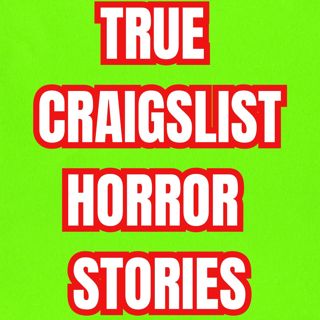 True Craigslist Horror Stories