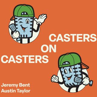 Casters on Casters: Jeremy Bent and Austin Taylor