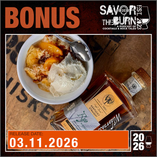 Bonus - Waxing Poetic about Local Music, a Peach Cobbler, and Wilderness Trail Rye Whiskey