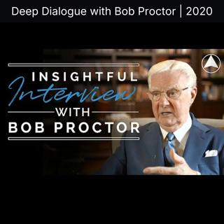 Deep Dialogue with Bob Proctor | 2020