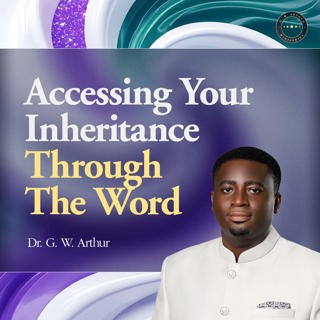 Accessing Your Inheritance Through The Word