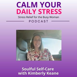 Soulful Self-Care with Kimberly Keane