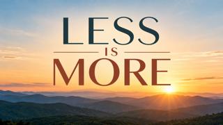 Less is More