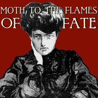 Like A Moth To The Flames Of Fate