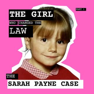 The Sarah Payne Case: Part 1 – Surveillance, Secrets, and a Prime Suspect