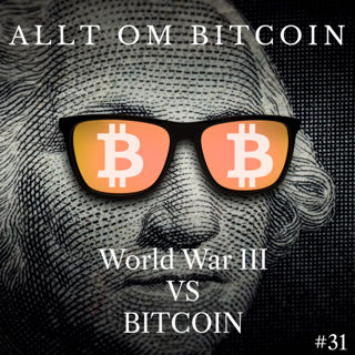 #31 World War III vs Bitcoin