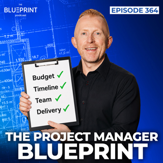 364 - The Project Manager Blueprint