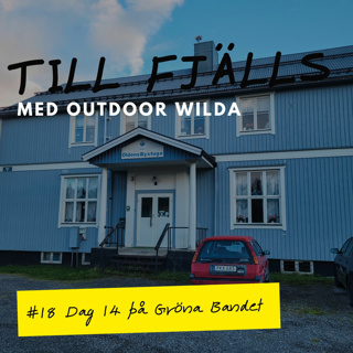 #18: Kolåsen till Olden, dag 14 på Gröna Bandet 
