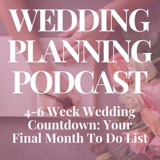 4-6 Week Wedding Countdown: Your Final Month To-Do List