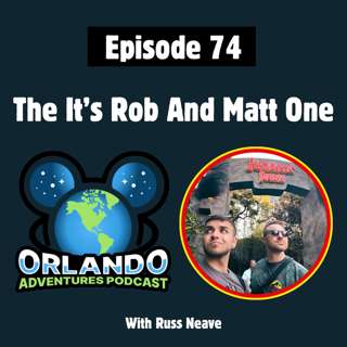 Episode 74 - The It's Rob And Matt One