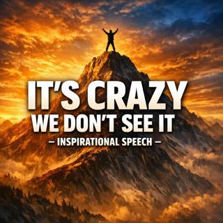 It's Crazy We Don't See It: Discover Hidden Opportunities in Life