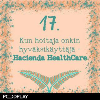 17. Kun hoitaja onkin hyväksikäyttäjä – Hacienda HealthCare