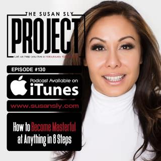 130. How to Become Masterful at Anything in 8 Steps