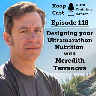 Designing your Ultramarathon Nutrition with Meredith Terranova | Koopcast Episode 118