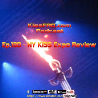 Ep.130 - 2017 New York KISS Expo Recap